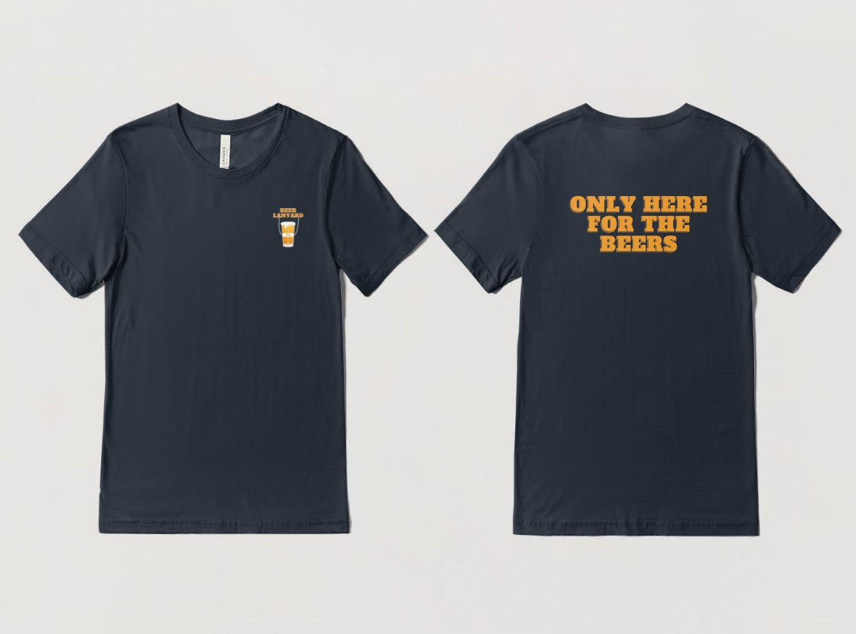 Only Here for the beers - Beer Lanyard - Navy T Shirt - #shop_name - #BeerLanyard